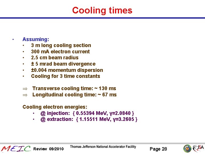 Cooling times • Assuming: • 3 m long cooling section • 300 m. A