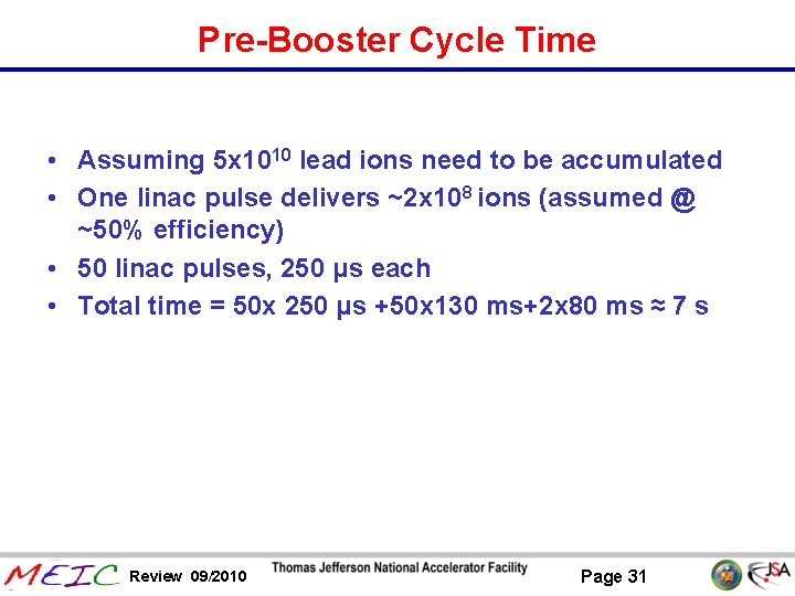 Pre-Booster Cycle Time • Assuming 5 x 1010 lead ions need to be accumulated