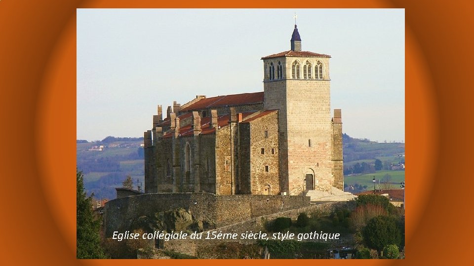 Eglise collégiale du 15éme siècle, style gothique 