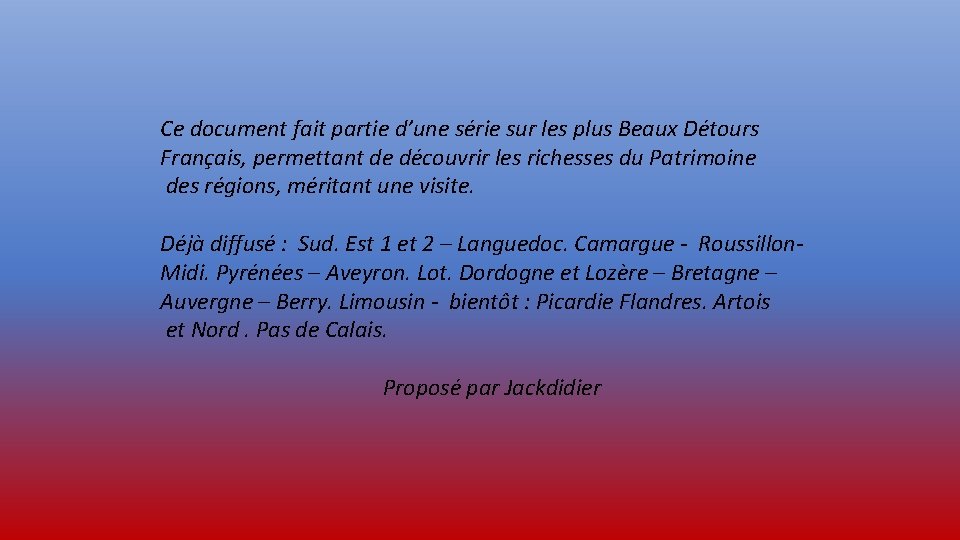 Ce document fait partie d’une série sur les plus Beaux Détours Français, permettant de