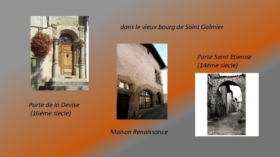 dans le vieux bourg de Saint Galmier Porte Saint Etienne (14éme siècle) Porte de