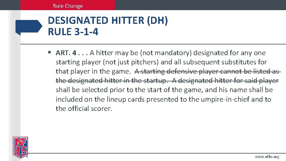 Rule Change DESIGNATED HITTER (DH) RULE 3 -1 -4 § ART. 4. . .
