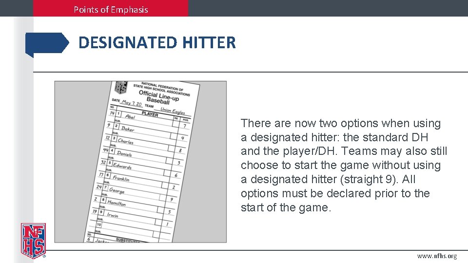 Points of Emphasis DESIGNATED HITTER There are now two options when using a designated