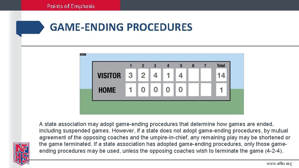 Points of Emphasis GAME-ENDING PROCEDURES A state association may adopt game-ending procedures that determine