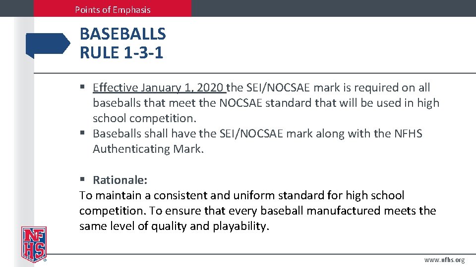 Points of Emphasis BASEBALLS RULE 1 -3 -1 § Effective January 1, 2020 the