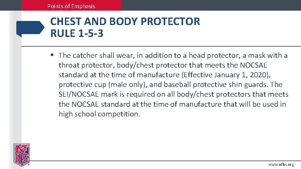 Points of Emphasis CHEST AND BODY PROTECTOR RULE 1 -5 -3 § The catcher
