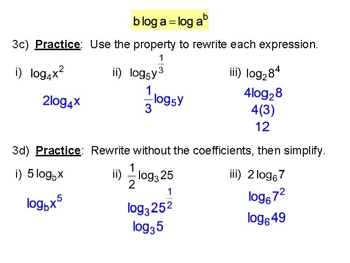 3 c) Practice: Use the property to rewrite each expression. i) iii) 3 d)