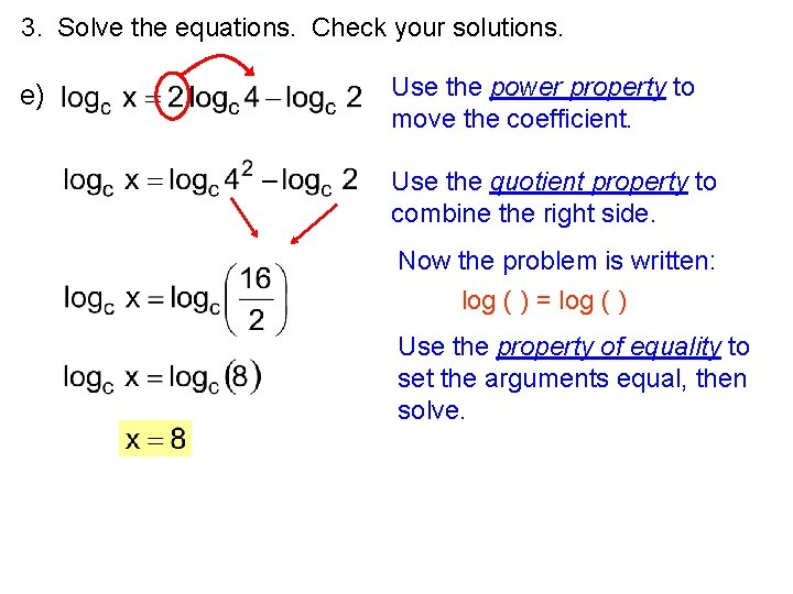 3. Solve the equations. Check your solutions. e) Use the power property to move