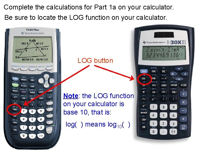 Complete the calculations for Part 1 a on your calculator. Be sure to locate