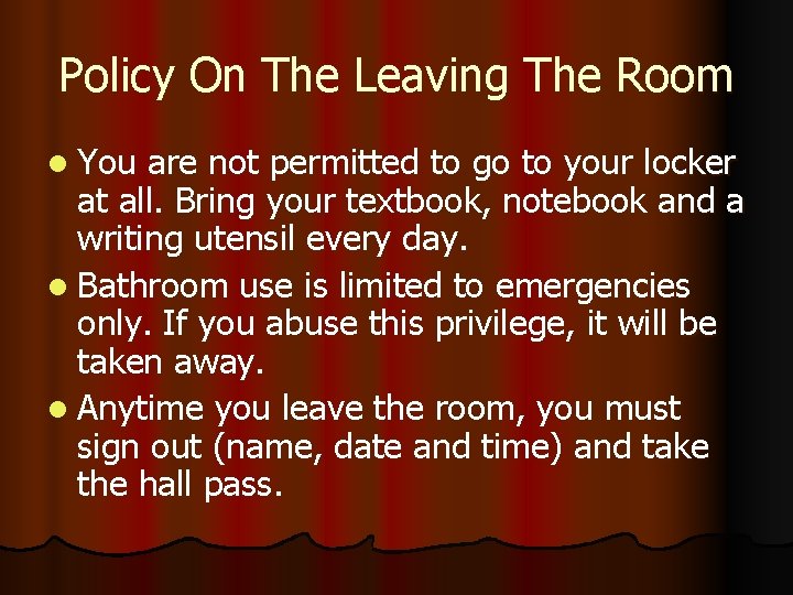 Policy On The Leaving The Room l You are not permitted to go to Policy On The Leaving The Room l You are not permitted to go to