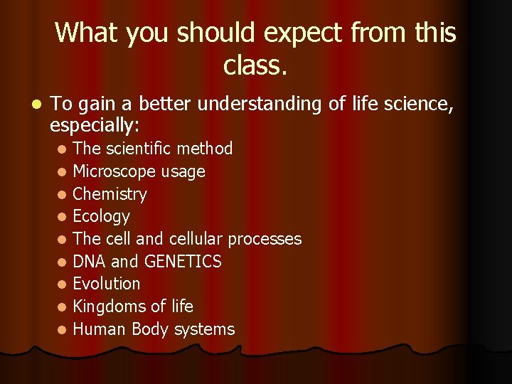 What you should expect from this class. l To gain a better understanding of What you should expect from this class. l To gain a better understanding of