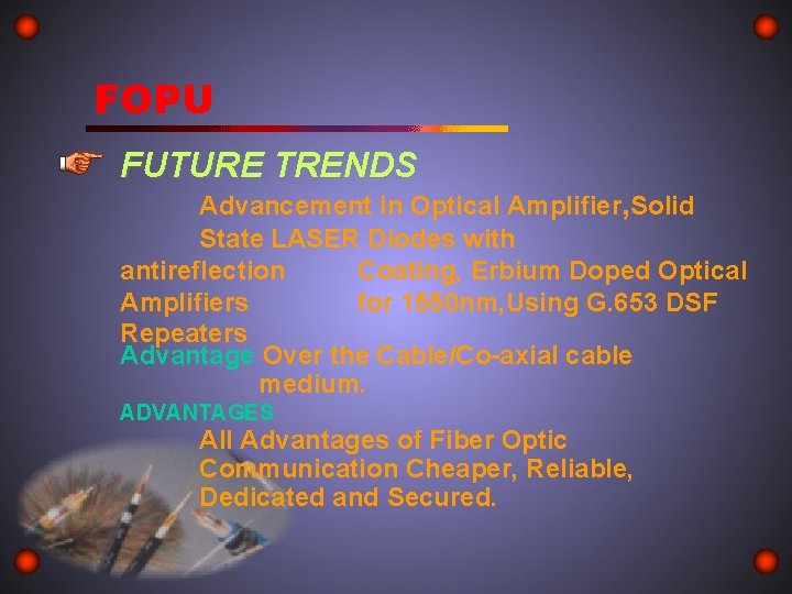 FOPU FUTURE TRENDS Advancement in Optical Amplifier, Solid State LASER Diodes with antireflection Coating,