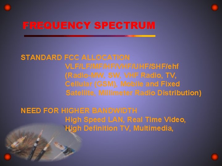 FREQUENCY SPECTRUM STANDARD FCC ALLOCATION VLF/LF/MF/HF/VHF/UHF/SHF/ehf (Radio-MW, SW, VHF Radio, TV, Cellular (GSM), Mobile