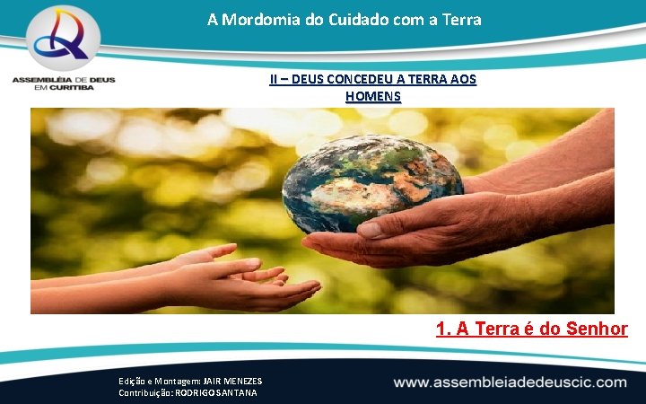 A Mordomia do Cuidado com a Terra II – DEUS CONCEDEU A TERRA AOS