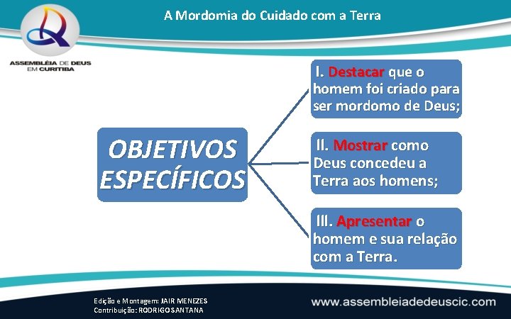 A Mordomia do Cuidado com a Terra l. Destacar que o homem foi criado