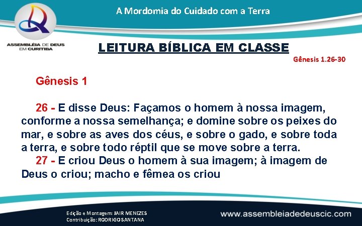 A Mordomia do Cuidado com a Terra LEITURA BÍBLICA EM CLASSE Gênesis 1. 26