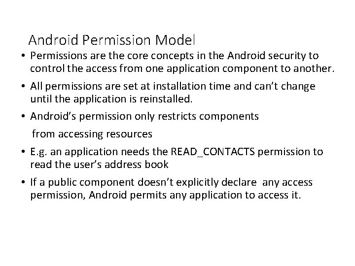 Android Permission Model • Permissions are the core concepts in the Android security to Android Permission Model • Permissions are the core concepts in the Android security to