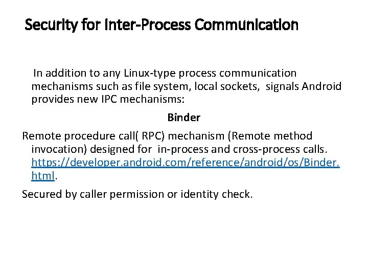 Security for Inter-Process Communication In addition to any Linux-type process communication mechanisms such as Security for Inter-Process Communication In addition to any Linux-type process communication mechanisms such as