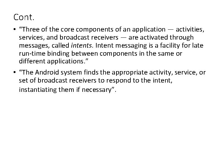 Cont. • “Three of the core components of an application — activities, services, and Cont. • “Three of the core components of an application — activities, services, and