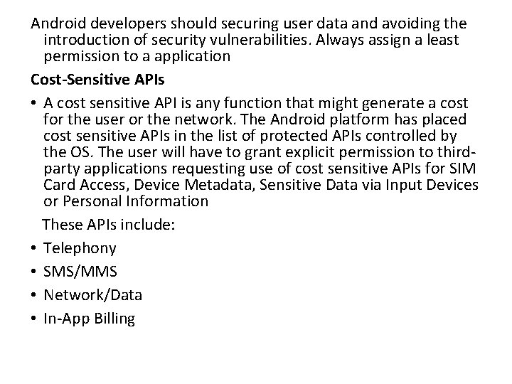 Android developers should securing user data and avoiding the introduction of security vulnerabilities. Always Android developers should securing user data and avoiding the introduction of security vulnerabilities. Always