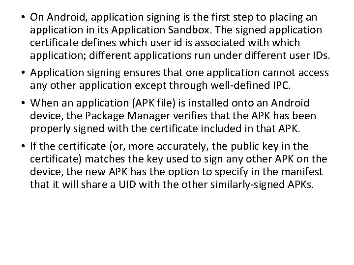 • On Android, application signing is the first step to placing an application • On Android, application signing is the first step to placing an application