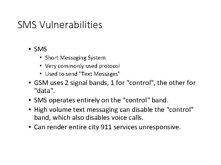 SMS Vulnerabilities • SMS • Short Messaging System • Very commonly used protocol • SMS Vulnerabilities • SMS • Short Messaging System • Very commonly used protocol •