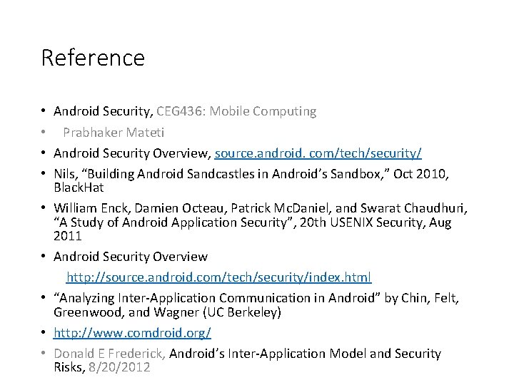 Reference • Android Security, CEG 436: Mobile Computing • Prabhaker Mateti • Android Security Reference • Android Security, CEG 436: Mobile Computing • Prabhaker Mateti • Android Security