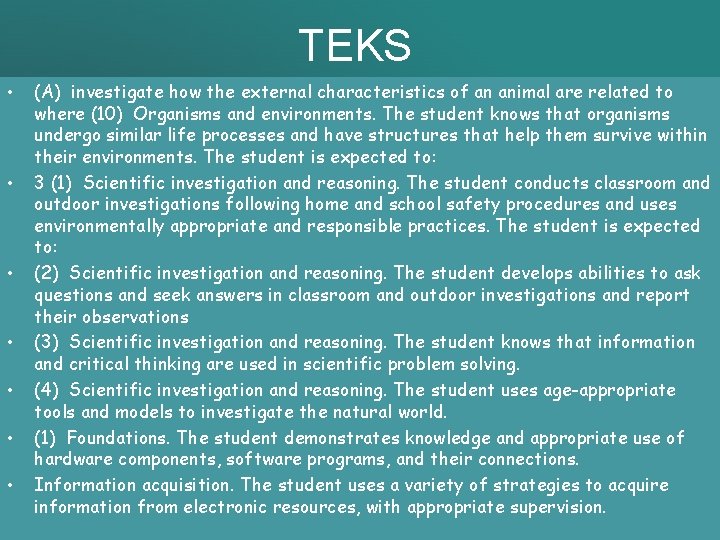 TEKS • • (A) investigate how the external characteristics of an animal are related