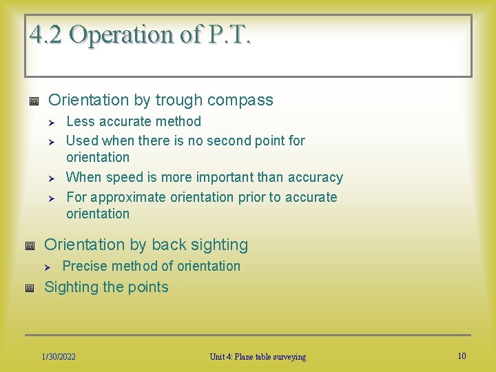 4. 2 Operation of P. T. Orientation by trough compass Ø Ø Less accurate