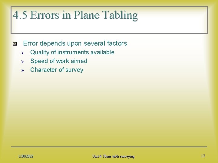4. 5 Errors in Plane Tabling Error depends upon several factors Ø Ø Ø