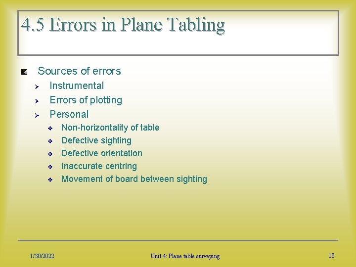 4. 5 Errors in Plane Tabling Sources of errors Ø Ø Ø Instrumental Errors