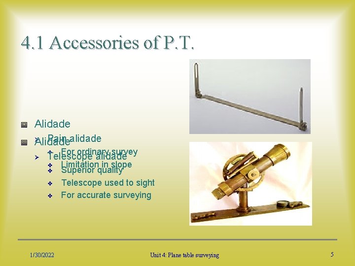 4. 1 Accessories of P. T. Alidade Ø Pain alidade Alidade Ø v For