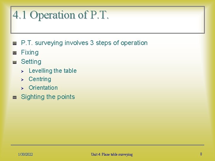 4. 1 Operation of P. T. surveying involves 3 steps of operation Fixing Setting
