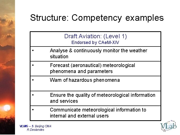 Structure: Competency examples Draft Aviation: (Level 1) Endorsed by CAe. M-XIV • Analyse &