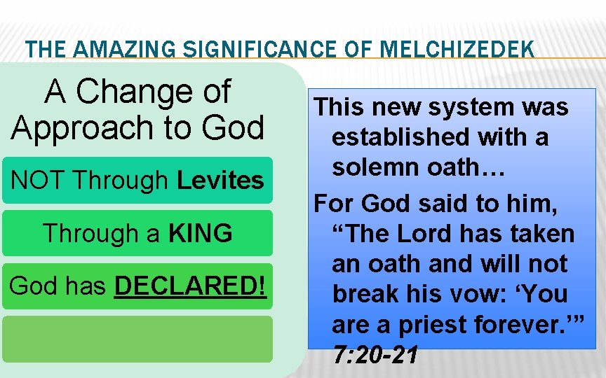 THE AMAZING SIGNIFICANCE OF MELCHIZEDEK A Change of Approach to God NOT Through Levites