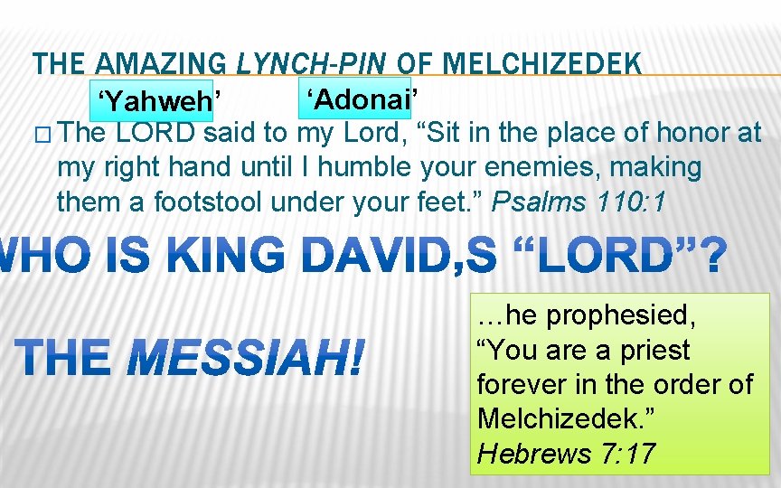 THE AMAZING LYNCH-PIN OF MELCHIZEDEK ‘Adonai’ ‘Yahweh’ � The LORD said to my Lord,