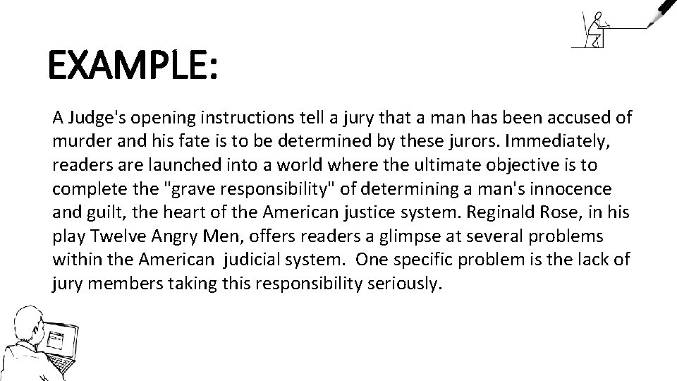 EXAMPLE: A Judge's opening instructions tell a jury that a man has been accused