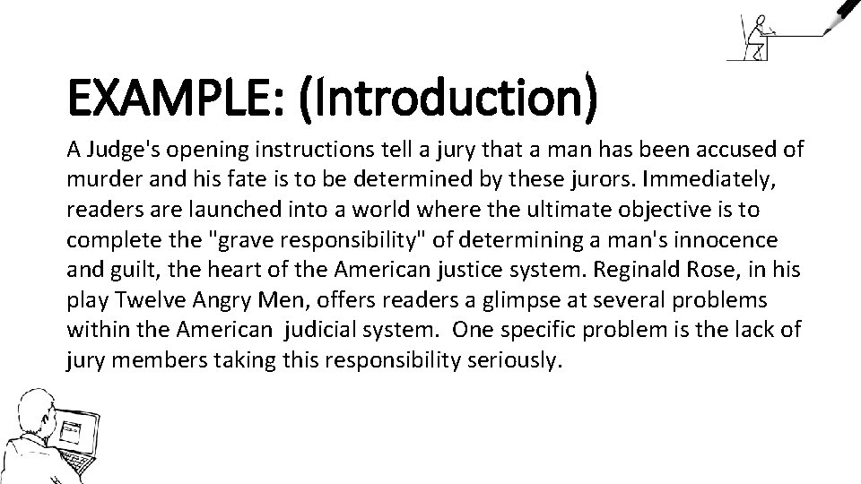 EXAMPLE: (Introduction) A Judge's opening instructions tell a jury that a man has been