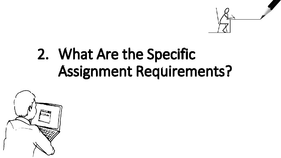 2. What Are the Specific Assignment Requirements? 