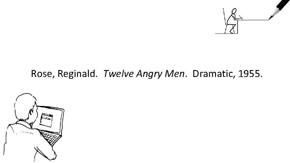 Rose, Reginald. Twelve Angry Men. Dramatic, 1955. 