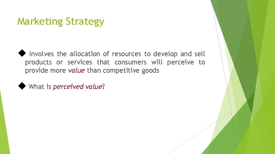 Marketing Strategy Involves the allocation of resources to develop and sell products or services
