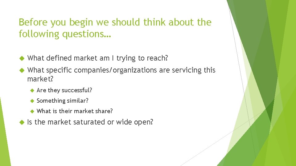 Before you begin we should think about the following questions… What defined market am