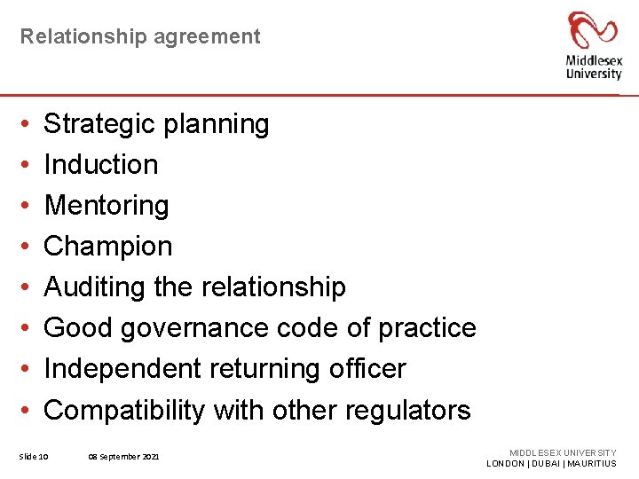 Relationship agreement • • Strategic planning Induction Mentoring Champion Auditing the relationship Good governance