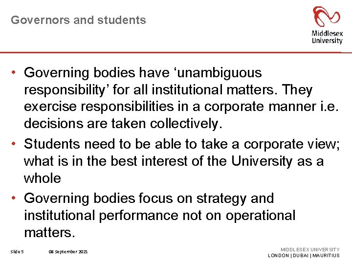 Governors and students • Governing bodies have ‘unambiguous responsibility’ for all institutional matters. They