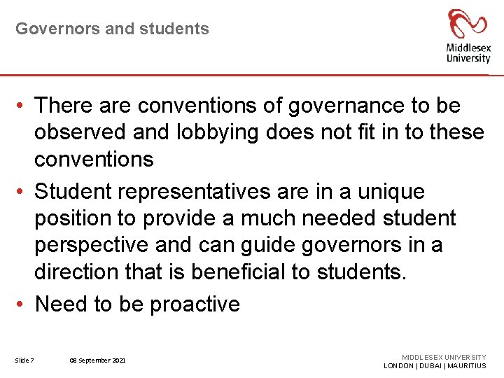 Governors and students • There are conventions of governance to be observed and lobbying