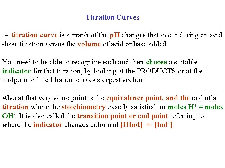 Titration Curves A titration curve is a graph of the p. H changes that