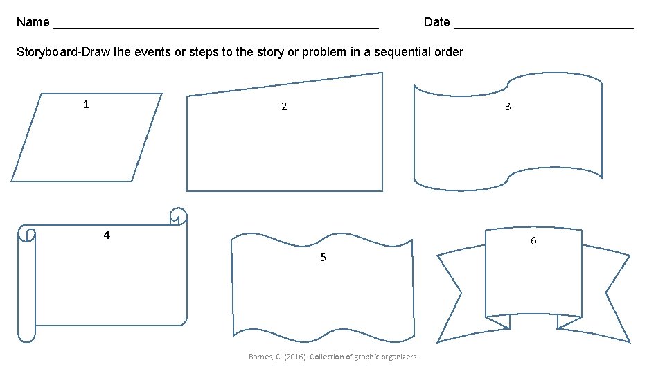 Name ________________________ Date _____________ Storyboard-Draw the events or steps to the story or problem