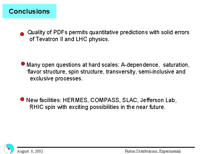 Conclusions Quality of PDFs permits quantitative predictions with solid errors of Tevatron II and