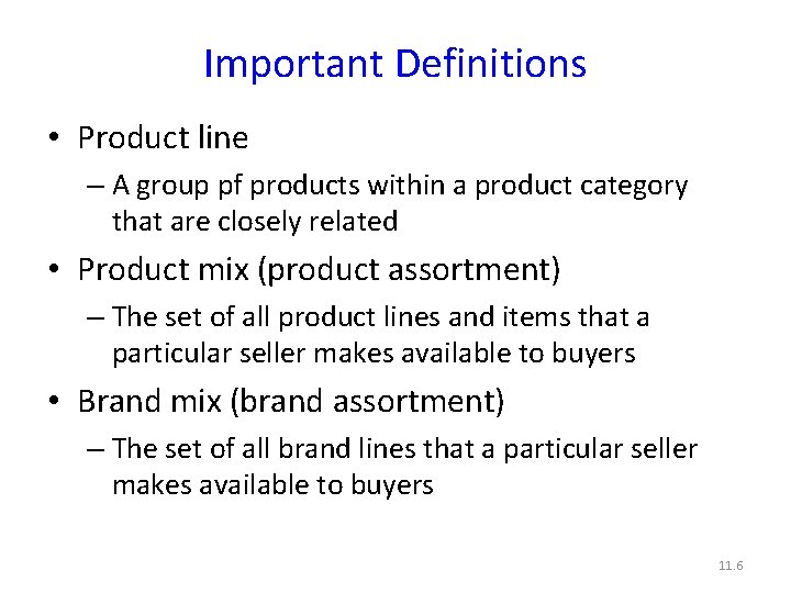 Important Definitions • Product line – A group pf products within a product category