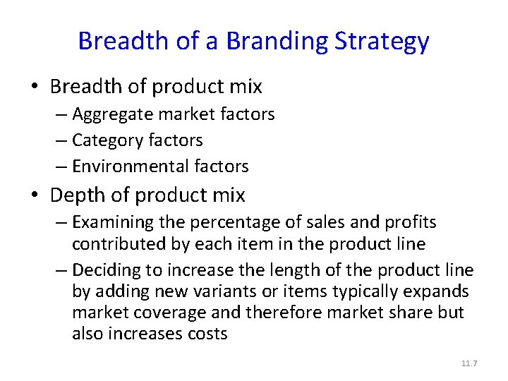 Breadth of a Branding Strategy • Breadth of product mix – Aggregate market factors